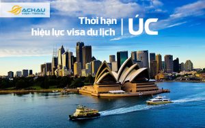 Thời hạn hiệu lực visa du lịch Úc nếu chưa đi là bao lâu?