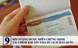 9 đối tượng được miễn chứng minh tài chính khi xin visa du lịch Hàn Quốc
