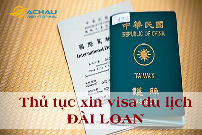 Quy trình và những khó khăn khi xin visa du lịch Đài Loan