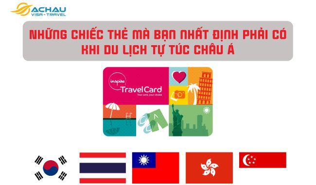 Những chiếc thẻ mà bạn nhất định phải có khi du lịch tự túc châu Á