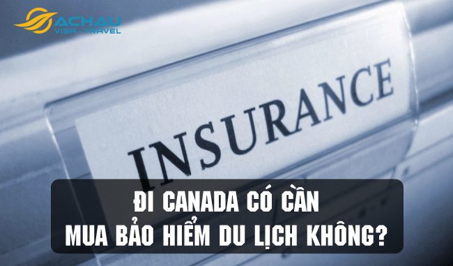 0821-3 Đi Canada có cần mua bảo hiểm du lịch không?